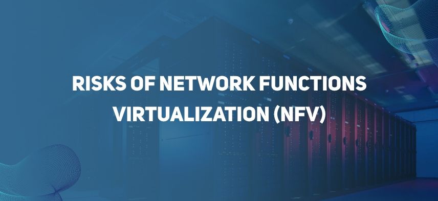 Risks of Network Functions Virtualization